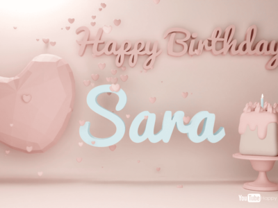 Sara Birthday videos